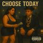 Choose today (feat. 16 marvelous) [Explicit]