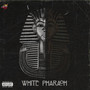 White Pharaoh (Explicit)