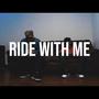 RIDE WITH ME (feat. ZEU$) [Explicit]