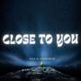 Close To You (Original)