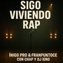 Sigo Viviendo Rap (feat. Iñigo Pro, Chap & Dj Xino)