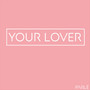 Your Lover