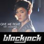 GIVE ME FIGHT (From 