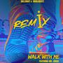 WALK WITH ME (feat. MR. JIMAH) [REMIX]