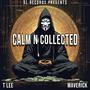 Calm N' Collected (feat. T LEE & Maverick) [Explicit]