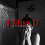 I Miss U (Explicit)