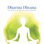 Dharma Dhyana (The Meditative Healing Music & Mantra)