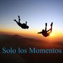 Solo los Momentos