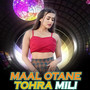 Maal Otane Tohra Mili