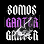 Somos Ganter (Explicit)