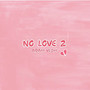 No Love 2