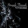 Struggle Through (feat. Fat Fat & Zodeak) [Explicit]