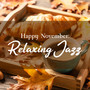 Happy November: Relaxing Jazz Mood for Autumn and Winter Time 2022