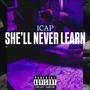 SHE'LL NEVER LEARN (Explicit)