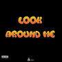 Look Around Me (Explicit)