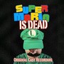 Super Mario is Dead (Original Cast Recording) [Explicit]