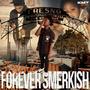 FOREVER SMERKISH (Explicit)