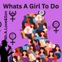 Whats A Girl To Do (feat. Freek van Workum) [Explicit]