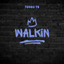 Walkin (Explicit)