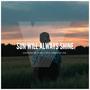 Sun Will Always Shine (feat. Sam Chivaso)