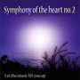 Symphony of the heart no.2 - Let the music lift you up