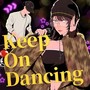 Keep On Dancing