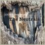 The Neutrals (Art Songs for Big Kids)