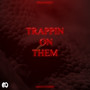 TRAPPIN' ON THEM (Explicit)