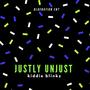 Justly Unjust