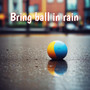 Bring Ball in Rain