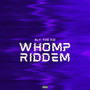 Whomp Riddem (Explicit)