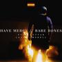 HAVE MERCY//BARE BONES (Explicit)