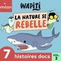 7 histoires docs, Vol. 2 (La nature se rebelle)