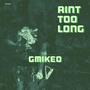 Aint To Long (Explicit)