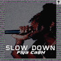 Slow Down (Explicit)