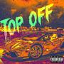 Top Off (feat. BabyNyQuil) [Explicit]