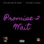 Promise 2 Wait (feat. Tiffany Evans) [Explicit]