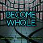 Become Whole