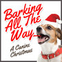 Barking All the Way - A Canine Christmas