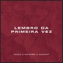 Lembro da primeira vez (Explicit)