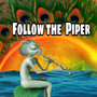 Follow The Piper