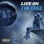 Life On The Edge (Explicit)