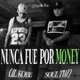 Nunca Fue Por Money
