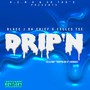 Drip'N (Ella Mai's Trippin' on U Remake) [Explicit]