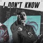 I Don't Know (Explicit)