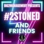 #2Stoned And Friends (Explicit)