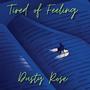 Tired of Feeling