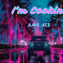 Im Cookin (Explicit)