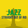 Jazz: Straight out of Rio