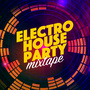 Electro House Party Mixtape